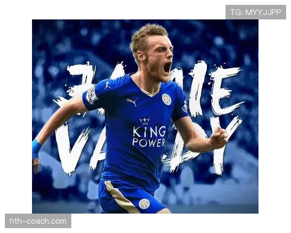 莱斯特城续签瓦尔迪,传奇前锋再续蓝狐辉煌篇章 莱斯特城续签瓦尔迪,传奇前锋再续蓝狐辉煌篇章